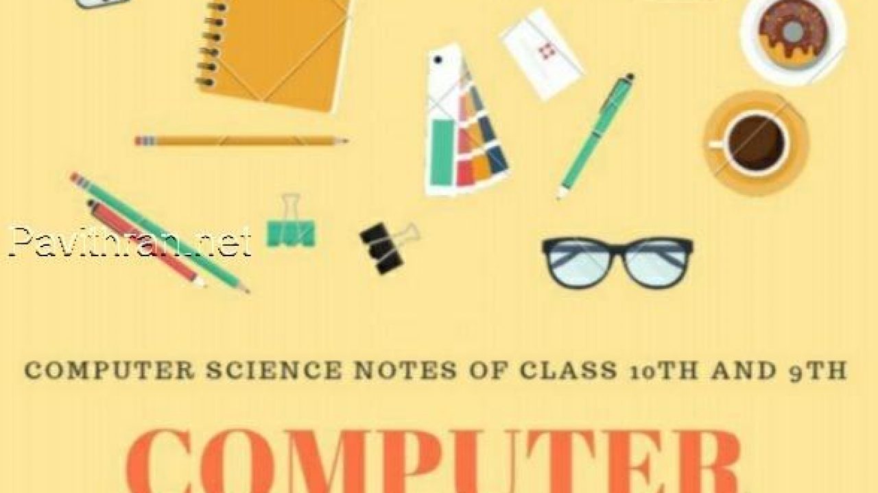 Cbse Computer Science Notes For Class 9 10 Pdf Download