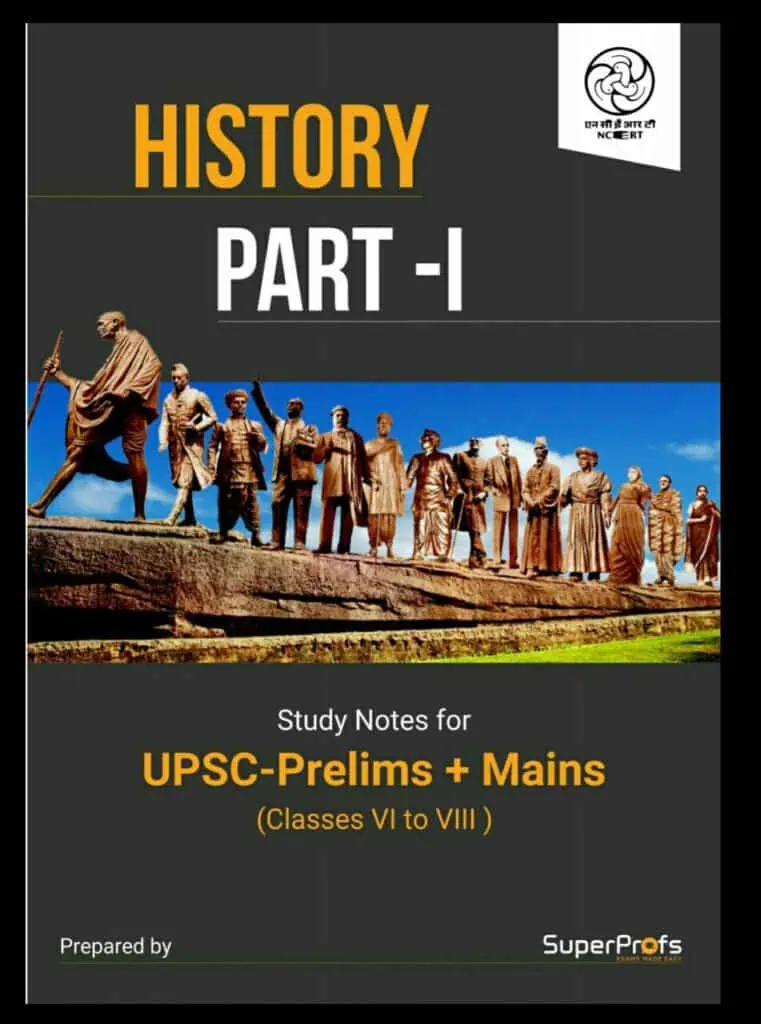 History Part-1 Study Notes for UPSC Prelims + Mains Class 6 to 8